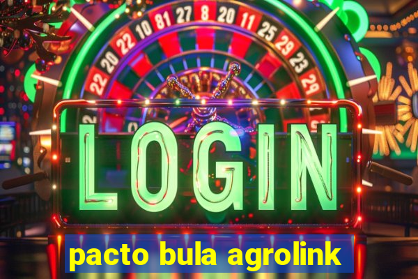 pacto bula agrolink